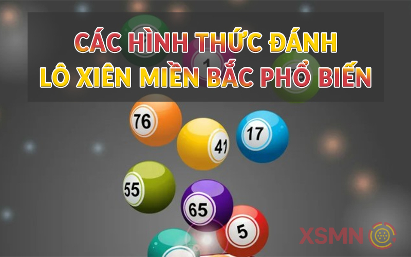 Các hình thức đánh lô xiên miền Bắc phổ biến