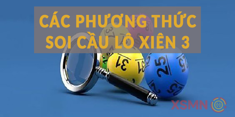 Các phương thức soi cầu lô xiên 3