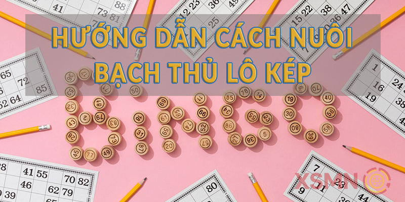 Hướng dẫn cách nuôi bạch thủ lô kép