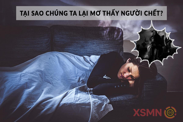 Tại sao chúng ta lại mơ thấy người chết?